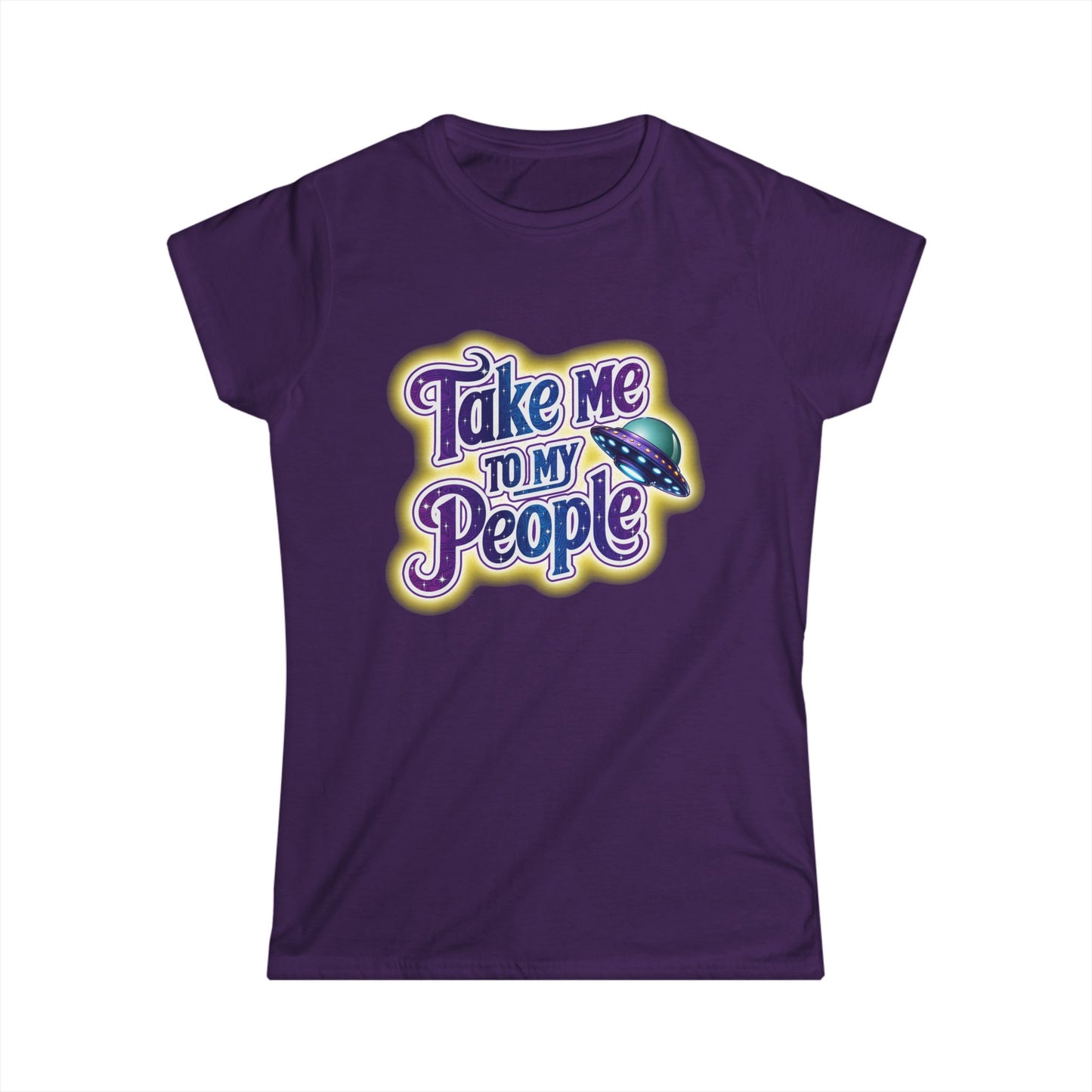 Take Me To My People Women’s Softstyle Tee – Empowering Alien UFO Space Shirt