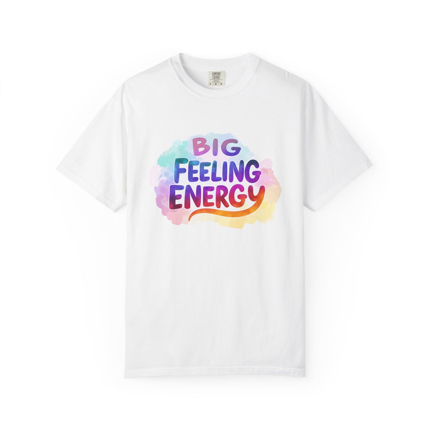 Big Feeling Energy – Colorful Affirmation Tee