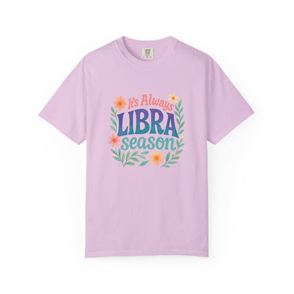 It's Always Libra Season – Floral Rainbow Zodiac Tee