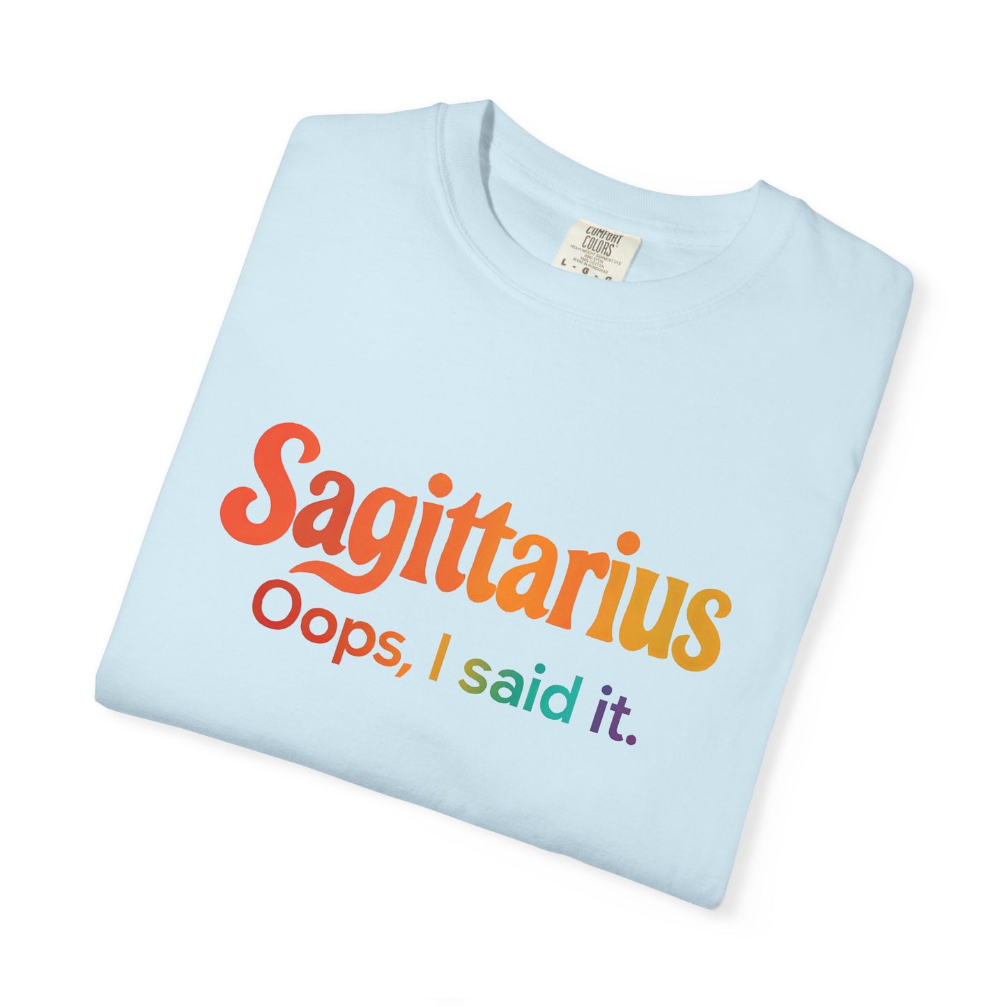 Sagittarius Oops, I Said It – Funny Fire Sign Tee