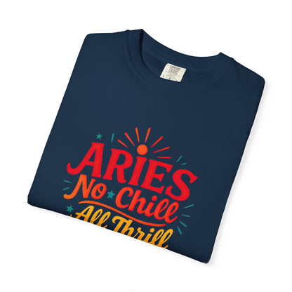 Aries No Chill All Thrill Tee – Sassy Zodiac Humor Shirt