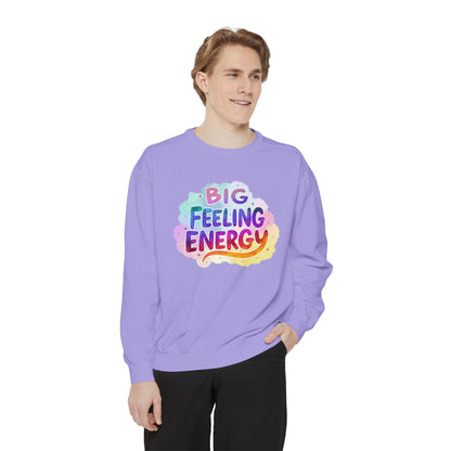 Big Feeling Energy Unisex Crewneck – Self-Love Empowering Comfort Colors Midweight Sweatshirt