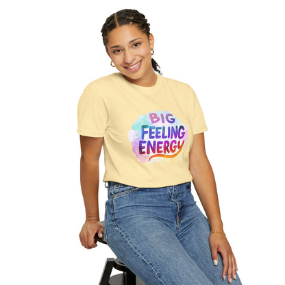 Big Feeling Energy – Colorful Affirmation Tee