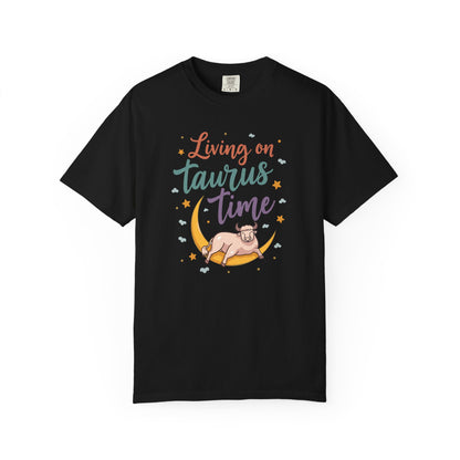 Living on Taurus Time – Colorful Tee Zodiac Shirt