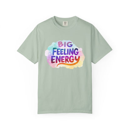 Big Feeling Energy – Colorful Affirmation Tee