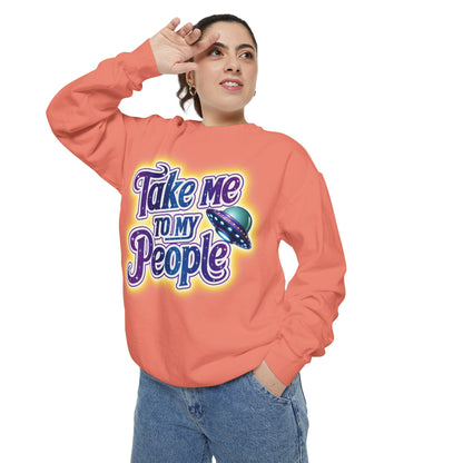 Take Me To My People  – Retro Funny UFO Alien Sweatshirt | Comfort Colors Unisex Pullover