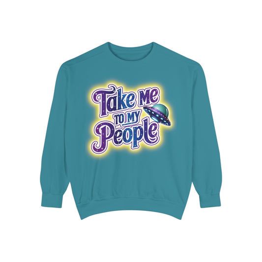 Take Me To My People  – Retro Funny UFO Alien Sweatshirt | Comfort Colors Unisex Pullover