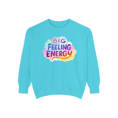 Big Feeling Energy Unisex Crewneck – Self-Love Empowering Comfort Colors Midweight Sweatshirt