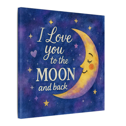 I Love You to the Moon and Back - Celestial Night Sky | Canvas Wall Art