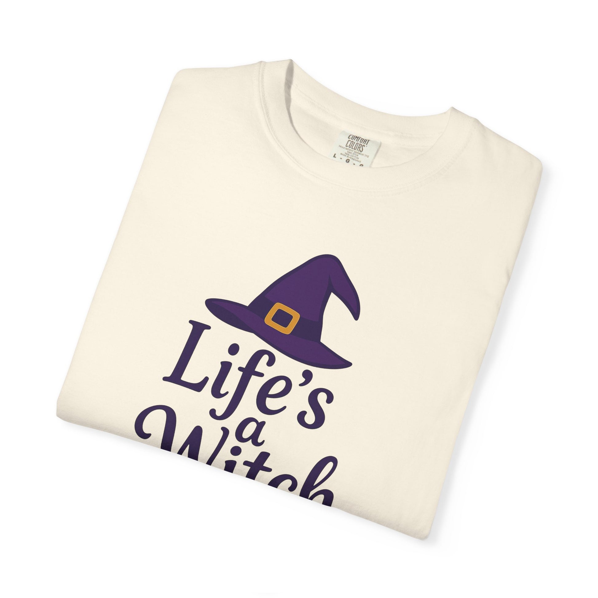 Life’s a Witch Tee – Wicked Witchy Shirt - Enchanted Sky