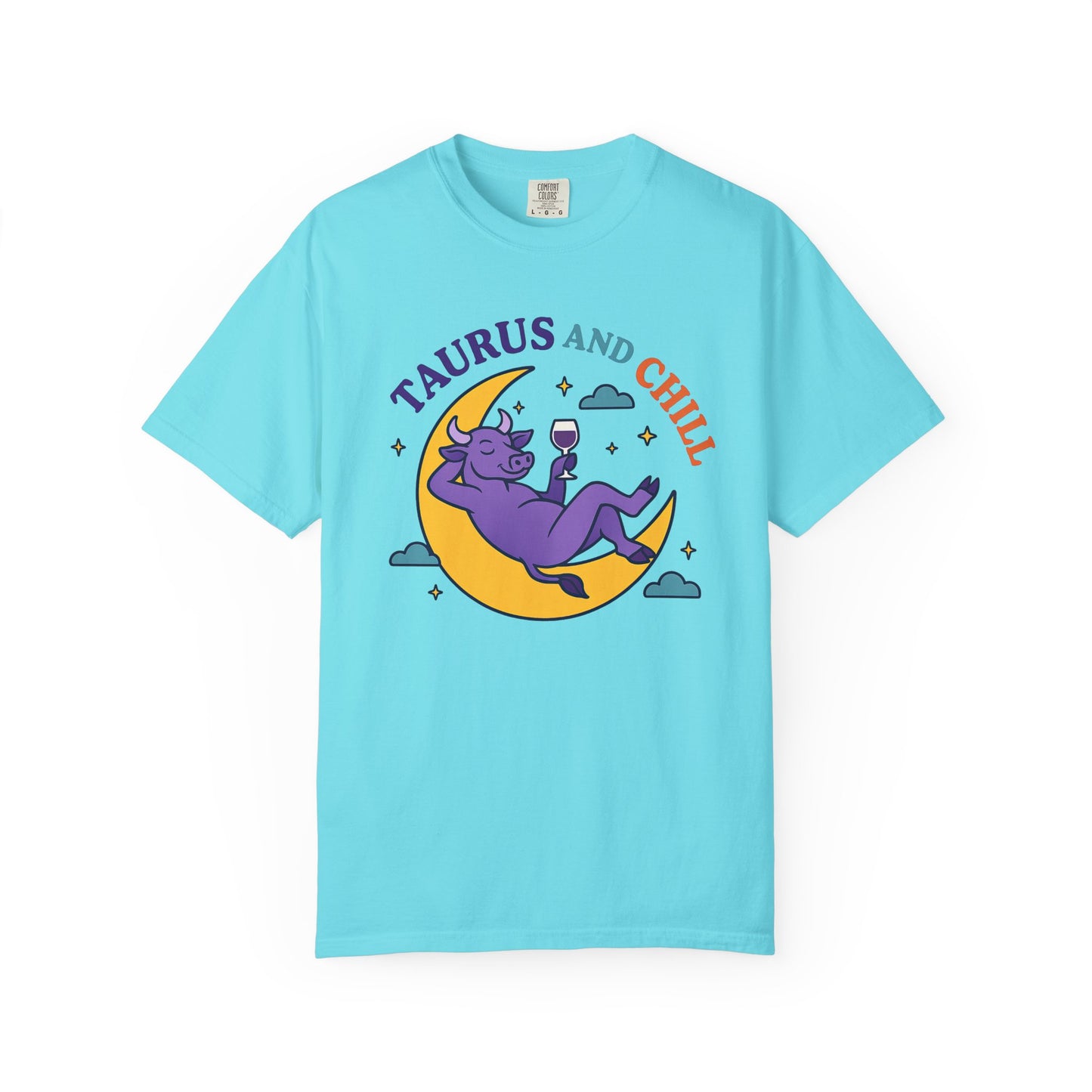 Taurus and Chill – Colorful Funny Zodiac Tee