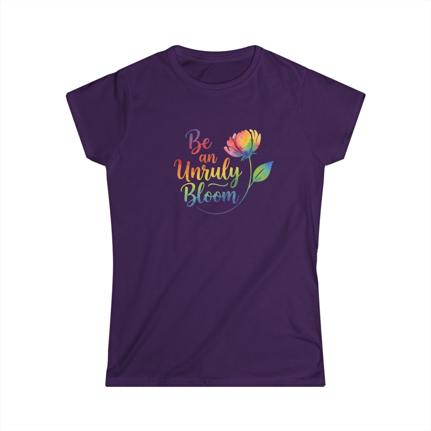 Be an Unruly Bloom Shirt, Wildflower Empowerment Tee, Floral Graphic Tee Women, Inspirational Gift for Her, Rainbow Watercolor Flower Shirt