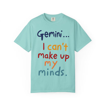 Gemini... I Can’t Make Up My Minds – Colorful Funny Zodiac Shirt