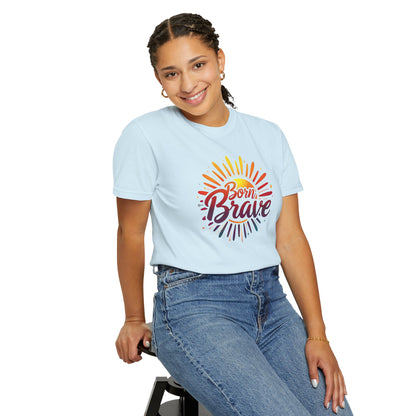 Born Brave Empowering Affirmation - Unisex T-shirt