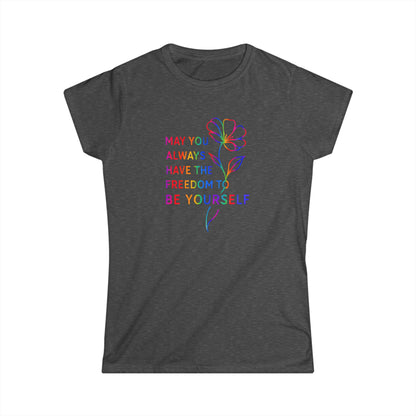 Be Yourself Affirmation Tee, May You Always Have the Freedom to Be Yourself Shirt, Self Love Graphic Tee, Inspirational Gift for Her, Rainbow Flower Shirt