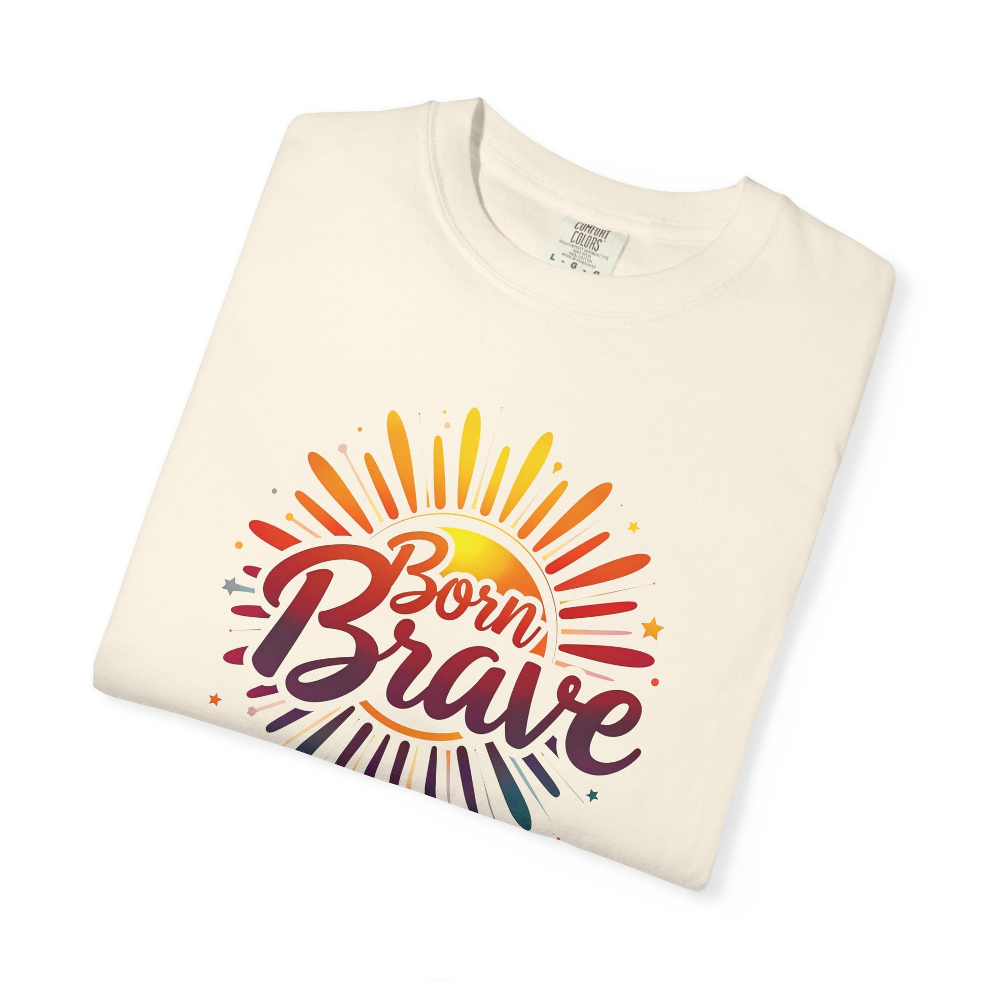 Born Brave Empowering Affirmation - Unisex T-shirt