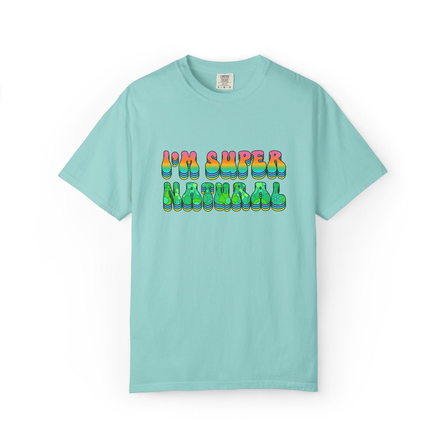 I’m Super Natural Affirmation T-Shirt - Retro Rainbow Spiritual Tee (Unisex)