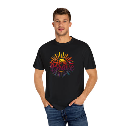Born Brave Empowering Affirmation - Unisex T-shirt