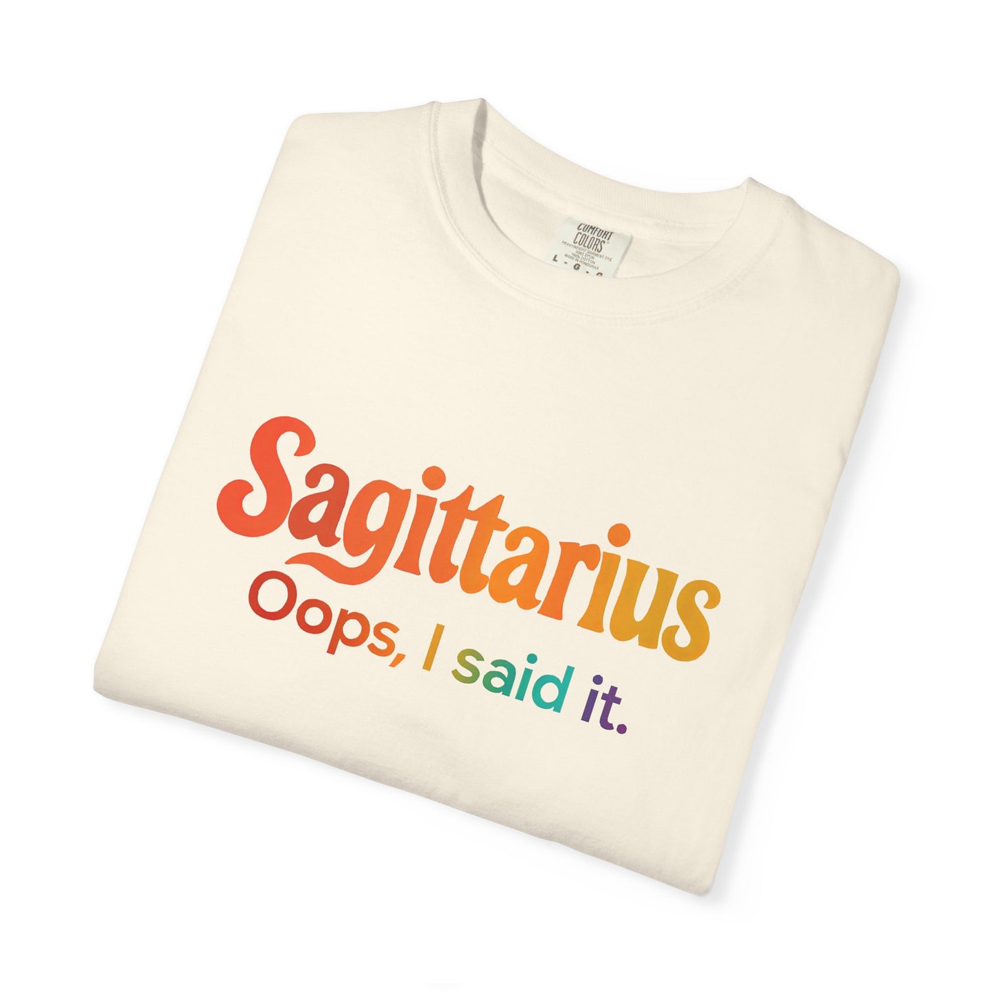 Sagittarius Oops, I Said It – Funny Fire Sign Tee