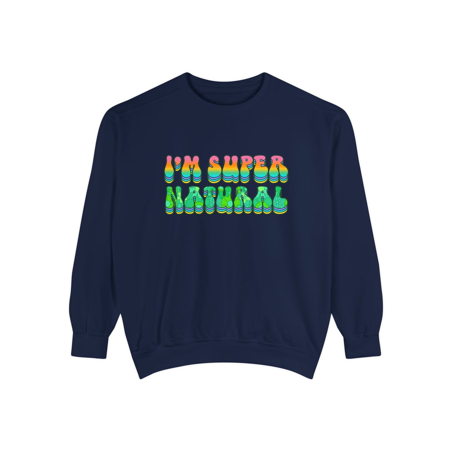 I’m Super Natural Unisex Crewneck – Empowering Retro Comfort Colors Midweight Sweatshirt
