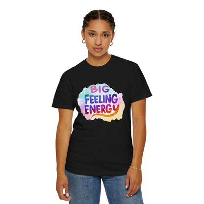 Big Feeling Energy – Colorful Affirmation Tee