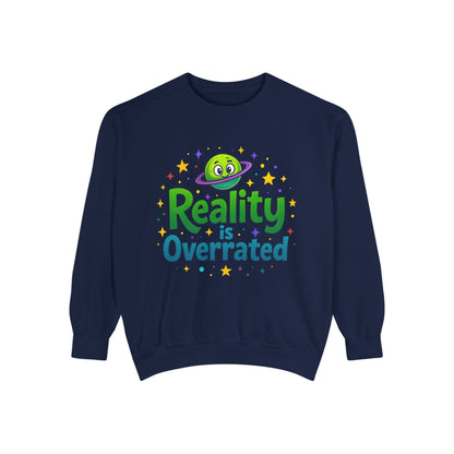Reality Is Overrated Sweatshirt – Cosmic Alien Pullover