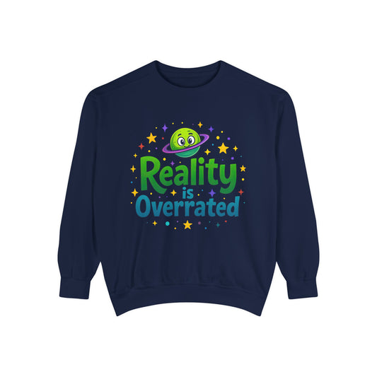 Reality Is Overrated Sweatshirt – Cosmic Alien Pullover