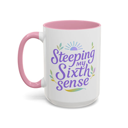 Steeping My Sixth Sense – Fun and Herby Tea Lover Mug (Pink Accent, 11oz & 15oz)
