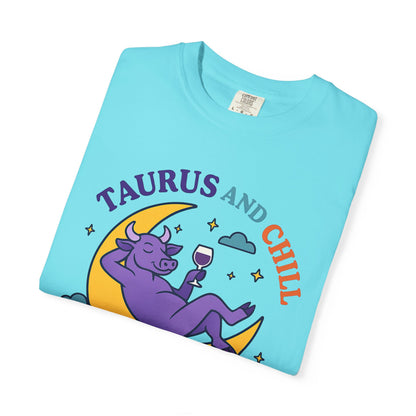 Taurus and Chill – Colorful Funny Zodiac Tee