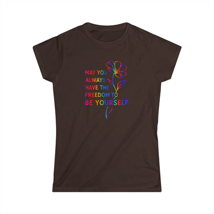Be Yourself Affirmation Tee, May You Always Have the Freedom to Be Yourself Shirt, Self Love Graphic Tee, Inspirational Gift for Her, Rainbow Flower Shirt