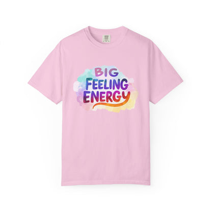 Big Feeling Energy – Colorful Affirmation Tee