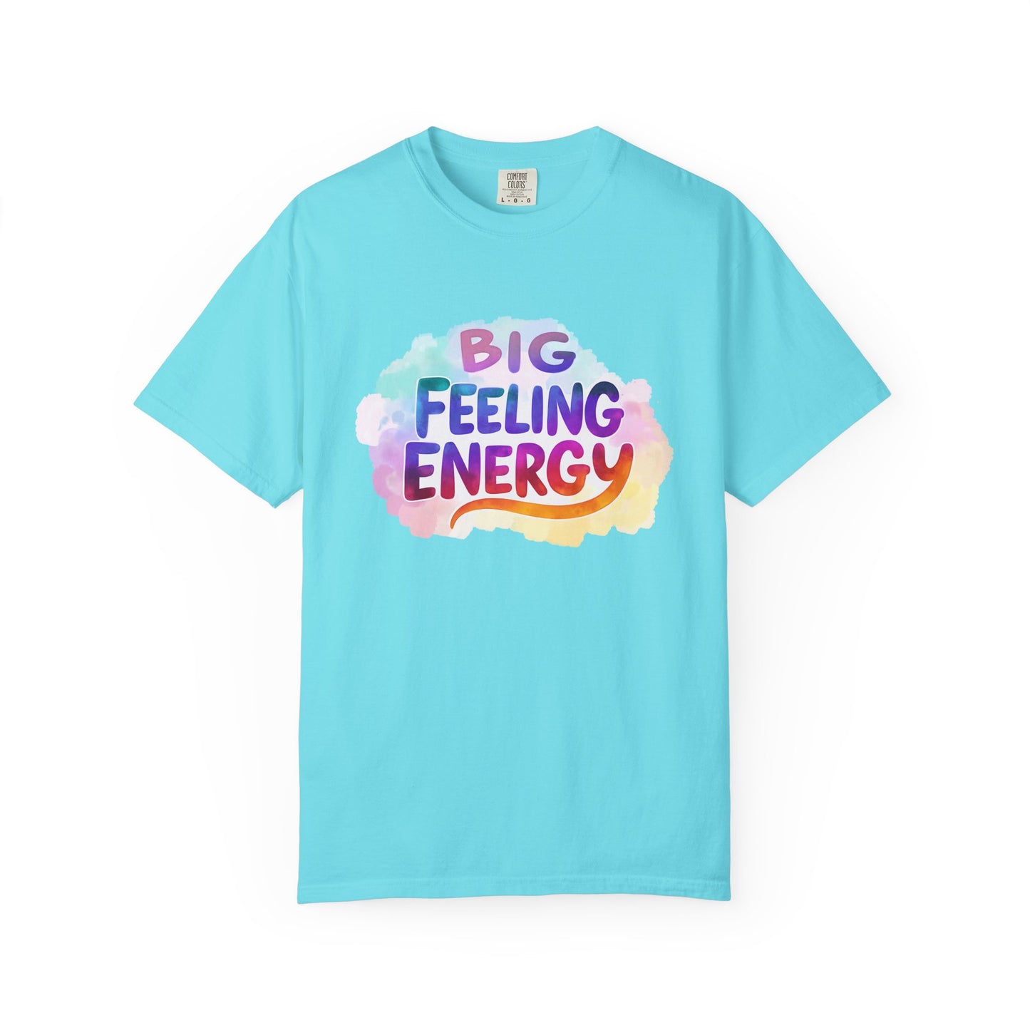 Big Feeling Energy – Colorful Affirmation Tee