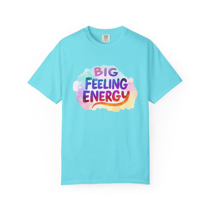 Big Feeling Energy – Colorful Affirmation Tee