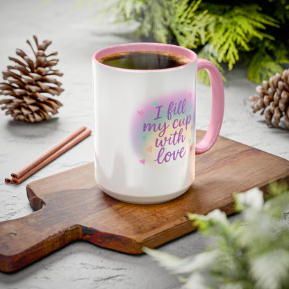 I Fill My Cup with Love – Sweet Hearts Colorful Affirmation Mug (11oz & 15oz Pink Accent)