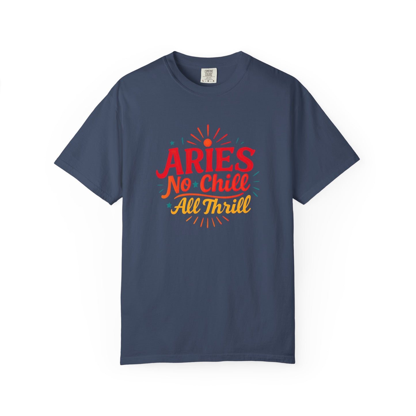 Aries No Chill All Thrill Tee – Sassy Zodiac Humor Shirt - Enchanted Sky
