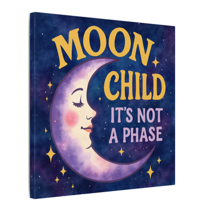 Moon Child Wall Art – “It’s Not a Phase” Celestial Canvas Print