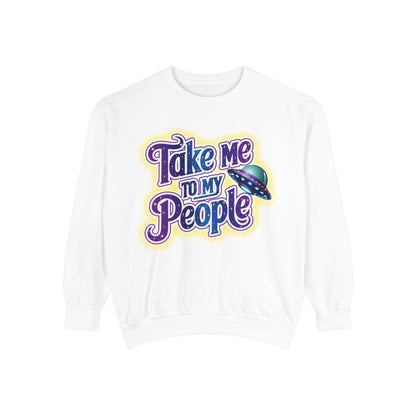 Take Me To My People  – Retro Funny UFO Alien Sweatshirt | Comfort Colors Unisex Pullover