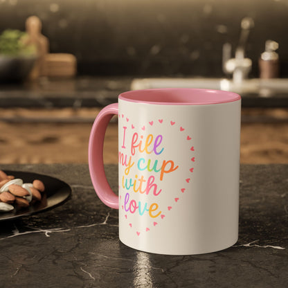 I Fill My Cup with Love – Sweet Colorful Affirmation Pink Accent Mug (11oz & 15oz)