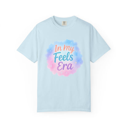 In My Feels Era Affirmation Tee – Soft Pastel Self-Love Shirt