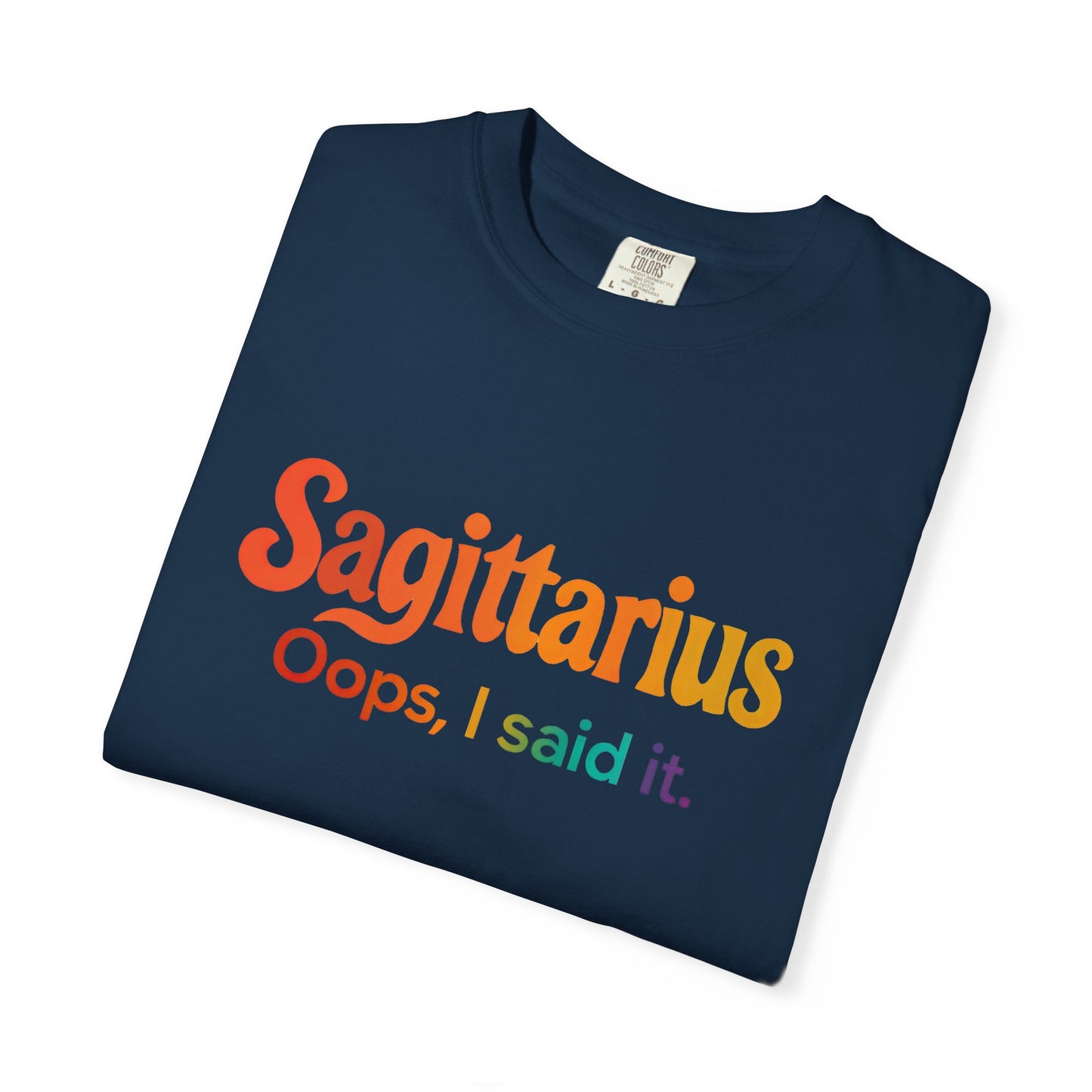 Sagittarius Oops, I Said It – Funny Fire Sign Tee
