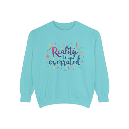 Reality Is Overrated Sweatshirt – Cosmic Star Coloful Pullover