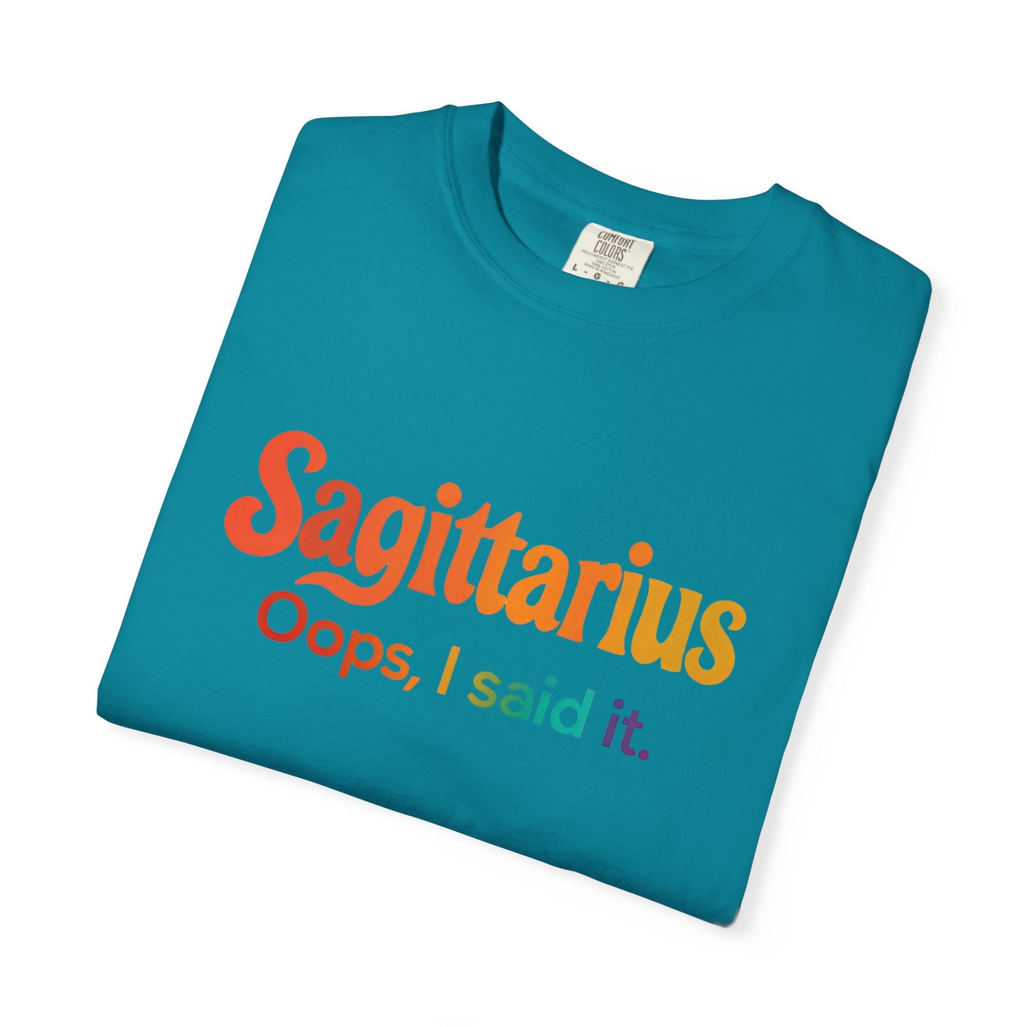Sagittarius Oops, I Said It – Funny Fire Sign Tee