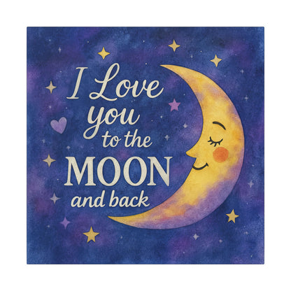 I Love You to the Moon and Back - Celestial Night Sky | Canvas Wall Art