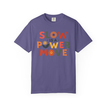 Slow is a Power Move Taurus T-Shirt | Relaxed Fit Garment-Dyed Tee | Eco-Friendly Zodiac Shirt | Astrology Gift for Earth Signs | Mindful Taurus Apparel