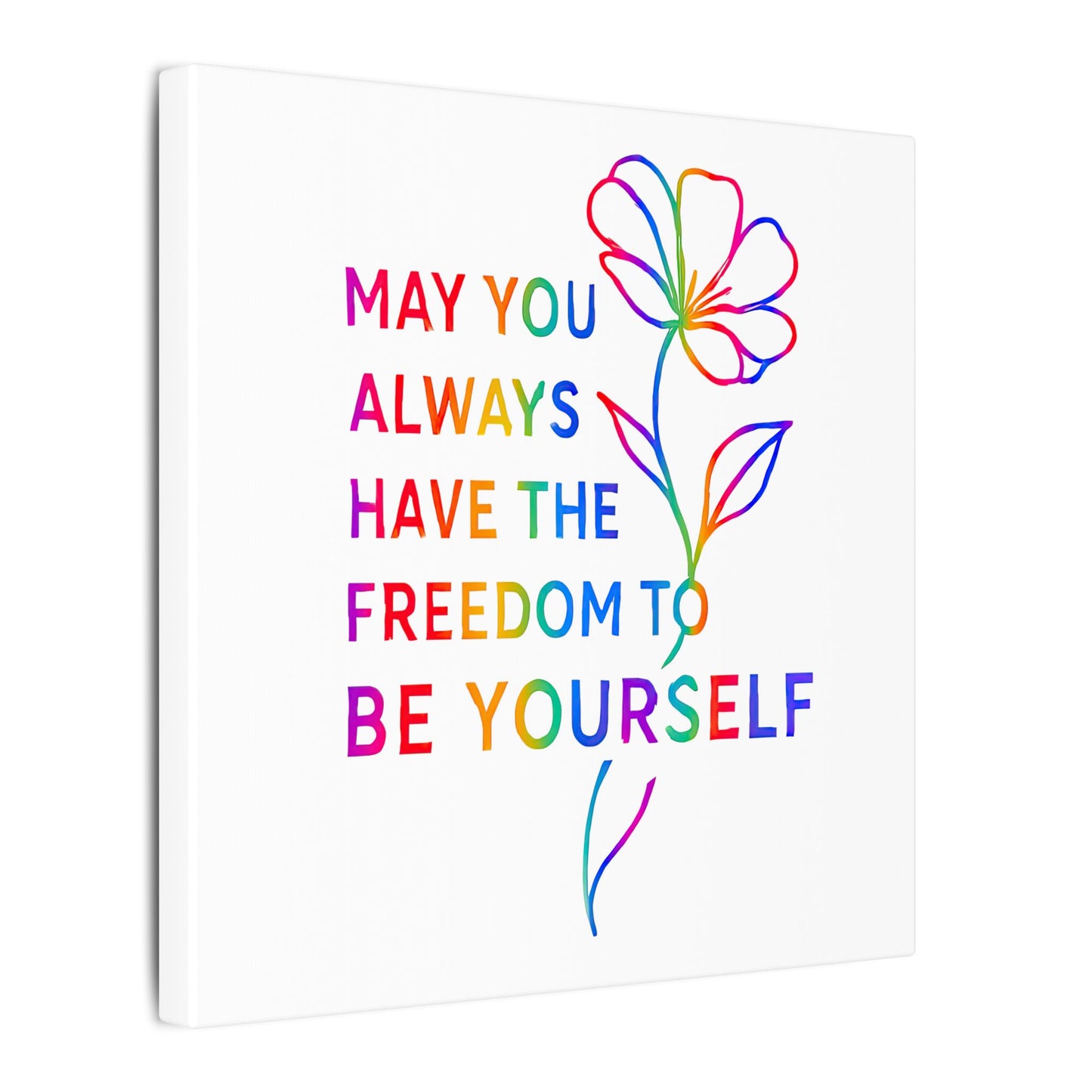 May You Always Have the Freedom to Be Yourself – Rainbow Affirmation Canvas Wall Art