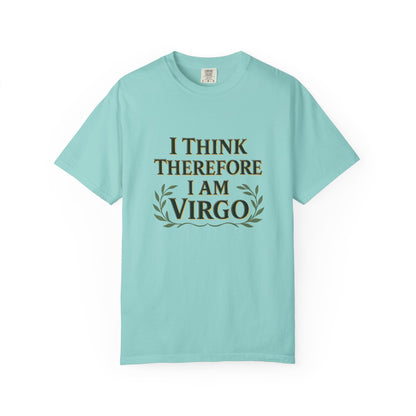 I Think Therefore I Am Virgo – Analytical Earth Sign Tee