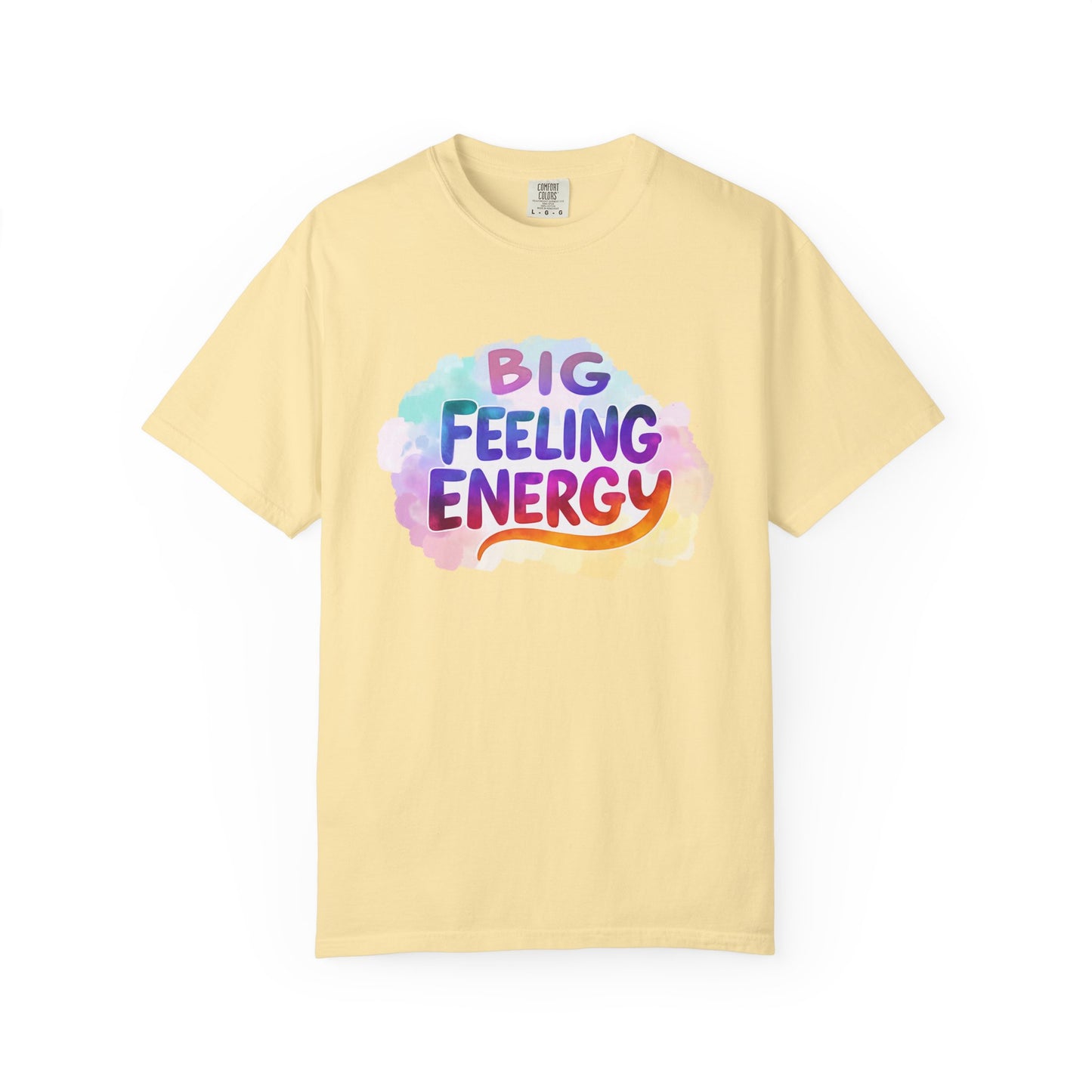 Big Feeling Energy – Colorful Affirmation Tee