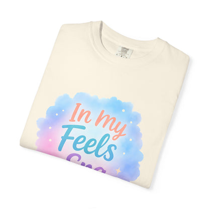 In My Feels Era Affirmation Tee – Soft Pastel Self-Love Shirt
