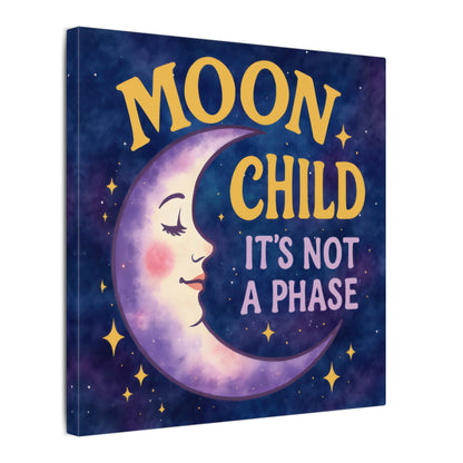 Moon Child Wall Art – “It’s Not a Phase” Celestial Canvas Print